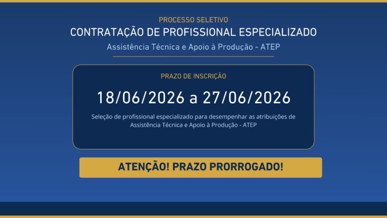 ATENÇÃO! PRORROGAÇÃO DO PERÍODO PARA INSCRIÇÃO DA SELEÇÃO PARA CONTRATAÇÃO DE PROFISSIONAL ATEP